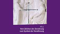 Nagelkreuz: Vom Zeichen der Zerstörung zum Symbol der Versöhnung