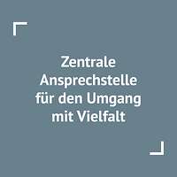 Zentrale Ansprechstelle für den Umgang mit Vielfalt