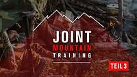 Soldaten kochen an einer offenen Feuerstelle, davor der Schriftzug „Joint Mountain Training – Teil 3“