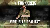 Podcast-Logo "Funkkreis" und Text "Virtuelle Realität", dahinter Polygonmuster und ein Soldat mit VR Brille.