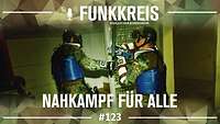 Podcast-Logo ,,Funkkreis'' und Text „Nahkampf für alle“, dahinter zwei Soldaten die mit Schutzausrüstung Nahkampf üben.