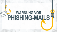 Warnung vor Phishing Mails